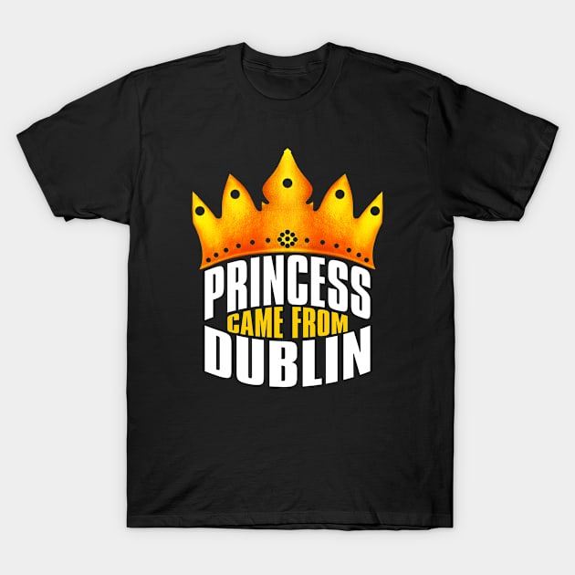 Princess Came From Dublin, Dublin Georgia T-Shirt by MoMido